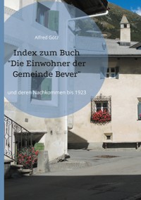 Index zum Buch "Die Einwohner der Gemeinde Bever" - Alfred Götz - E-Book