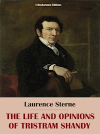 The Life and Opinions of Tristram Shandy - Laurence  Sterne - E-Book