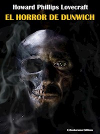 El Horror de Dunwich - Howard Phillips Lovecraft - E-Book