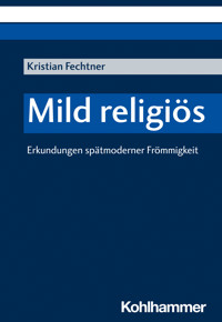 Mild religiös - Kristian Fechtner - E-Book