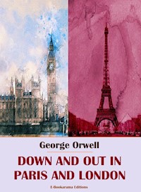 Down and Out in Paris and London - George Orwell - E-Book