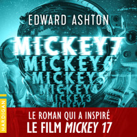 Mickey7 - Edward Ashton - Hörbuch