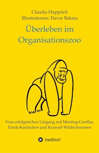Überleben Im Organisationszoo - Claudia Hupprich - E-Book