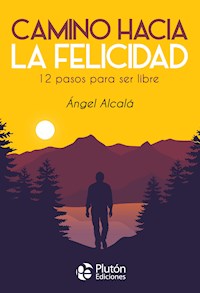 Camino hacia la felicidad - Ángel Alcalá - E-Book