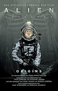 ALIEN COVENANT: ORIGINS - Alan Dean Foster - E-Book