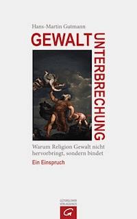 Gewaltunterbrechung - Hans-Martin Gutmann - E-Book