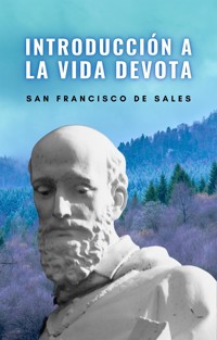 Introducción a la Vida Devota - San Francisco de Sales - E-Book