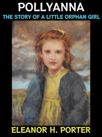 Pollyanna - Eleanor H. Porter - E-Book
