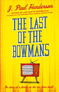 The Last of the Bowmans - J P Henderson - E-Book