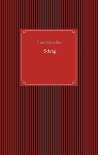 Schräg - Tom Matschke - E-Book