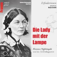 Erfinderinnen - Die Lady mit der Lampe (Florence Nightingale und das Tortendiagramm) - Barbara Sichtermann - Hörbuch
