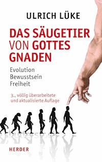 Das Säugetier von Gottes Gnaden - Ulrich Lüke - E-Book