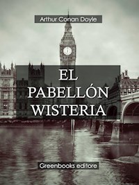 El pabellón Wisteria - Arthur Conan Doyle - E-Book