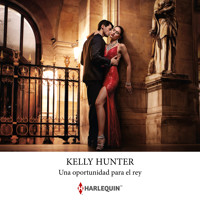 Una oportunidad para el rey - KELLY HUNTER - Hörbuch