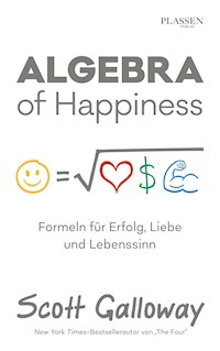 Algebra of Happiness - Scott Galloway - E-Book
