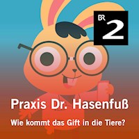 Praxis Dr. Hasenfuß: Wie kommt das Gift in die Tiere? - Olga-Louise Dommel - Hörbuch