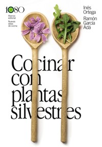 Cocinar con plantas silvestres - Inés Ortega - E-Book
