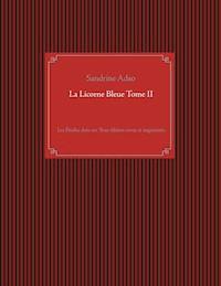 La Licorne Bleue Tome II - Sandrine Adso - E-Book