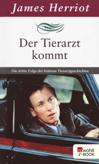 Der Tierarzt kommt - James Herriot - E-Book