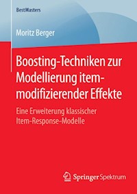 Boosting-Techniken zur Modellierung itemmodifizierender Effekte - Moritz Berger - E-Book