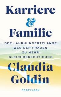 Karriere und Familie - Claudia Goldin - E-Book