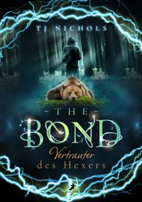 The Bond - Vertrauter des Hexers - TJ Nichols - E-Book