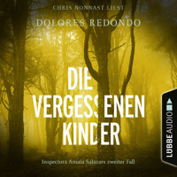 Die vergessenen Kinder - Die Baztán-Trilogie - Inspectora Amaia Salazars zweiter Fall, Teil 2 (Ungekürzt) - Dolores Redondo - Hörbuch