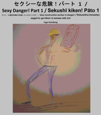 Sexy Danger! Part 1 / Sekushī kiken! Pāto 1 - Inge Homberg - E-Book