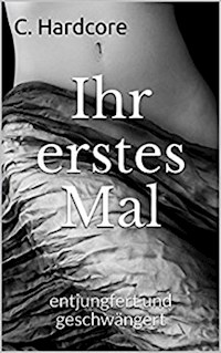 Ihr erstes Mal - C. Hardcore - E-Book