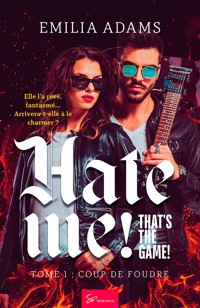 Hate me! That's the game! - Coup de foudre - Emilia Adams - E-Book