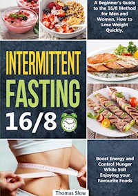 Intermittent Fasting 16/8 - Thomas Slow - E-Book