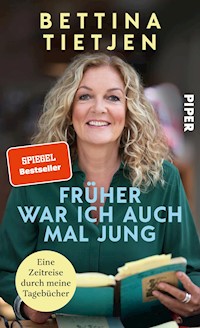 Früher war ich auch mal jung - Bettina Tietjen - E-Book