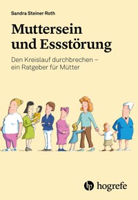 Muttersein und Essstörung - Sandra Steiner Roth - E-Book