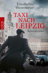 Taxi nach Leipzig - Friedhelm Werremeier - E-Book