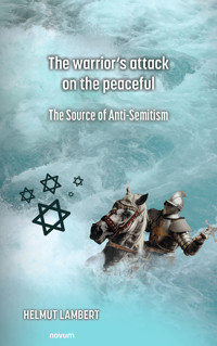 The warrior's attack on the peaceful - Helmut Lambert - E-Book