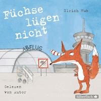Füchse lügen nicht - Ulrich Hub - Hörbuch