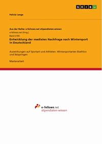 Entwicklung der medialen Nachfrage nach Wintersport in Deutschland - Felicia Lange - E-Book