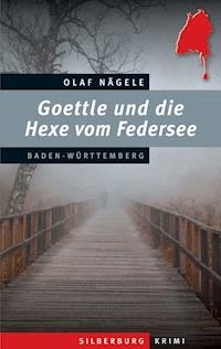 Goettle und die Hexe vom Federsee - Olaf Nägele - E-Book