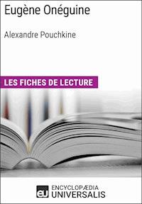 Eugène Onéguine d'Alexandre Pouchkine - Encyclopaedia Universalis - E-Book