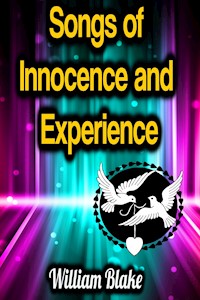 Songs of Innocence and Experience - William Blake - E-Book