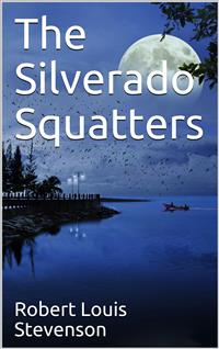 The Silverado Squatters - Robert Louis Stevenson - E-Book