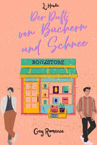 Der Duft von Büchern und Schnee - L. Hawke - E-Book