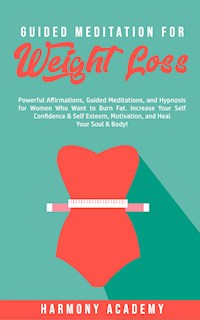 Guided Meditation for Weight Loss - Harmony Academy - E-Book
