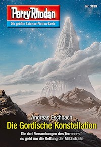 Perry Rhodan 3199: Die Gordische Konstellation - Andreas Eschbach - E-Book