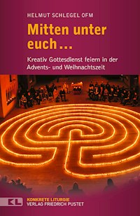 Mitten unter euch ... - Helmut Schlegel - E-Book