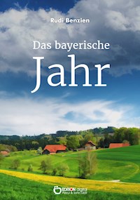 Das bayerische Jahr - Rudi Benzien - E-Book