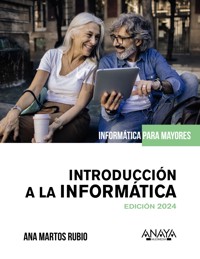 Introducción a la informatica. Edición 2024 - Ana Martos Rubio - E-Book
