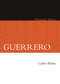 Guerrero - Carlos Illades - E-Book