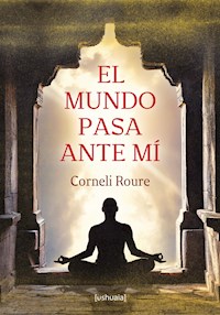 El mundo pasa ante mí - Corneli Roure - E-Book