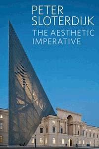 The Aesthetic Imperative - Peter Sloterdijk - E-Book